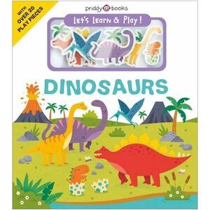 Let's Learn & Play!: Dinosaurs -- Roger Priddy